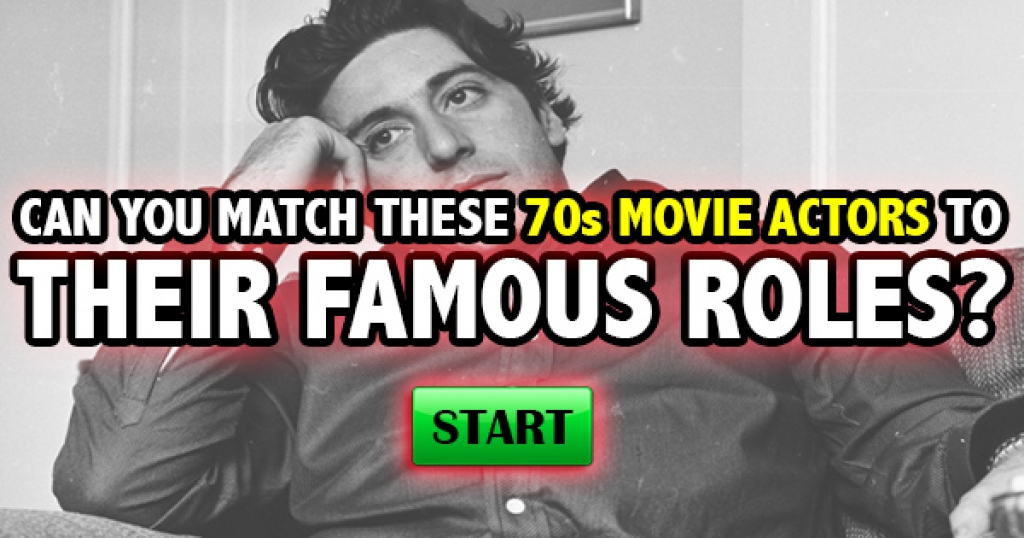 Can You Match These 70s Movie Actors to Their Famous Roles?