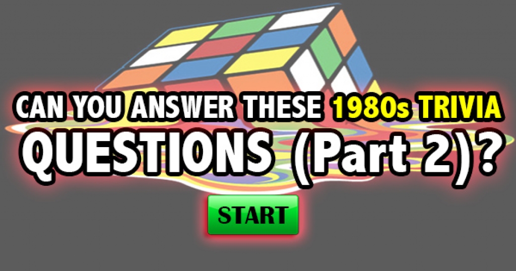 Can You Answer These 1980s Trivia Questions (Part 2)?