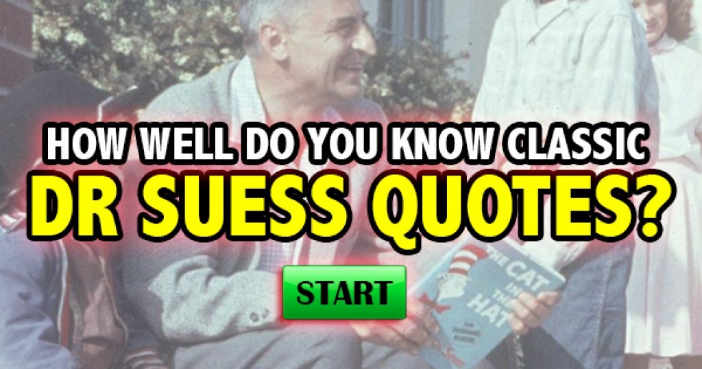 How Well Do You Know Classic Dr. Suess Quotes?