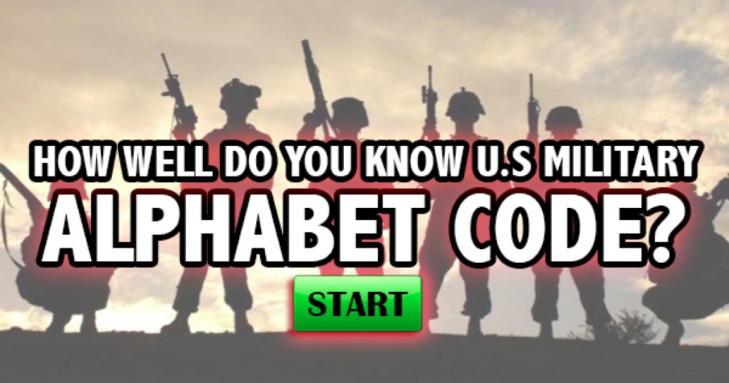 How Well Do You Know U.S. Military Alphabet Code?