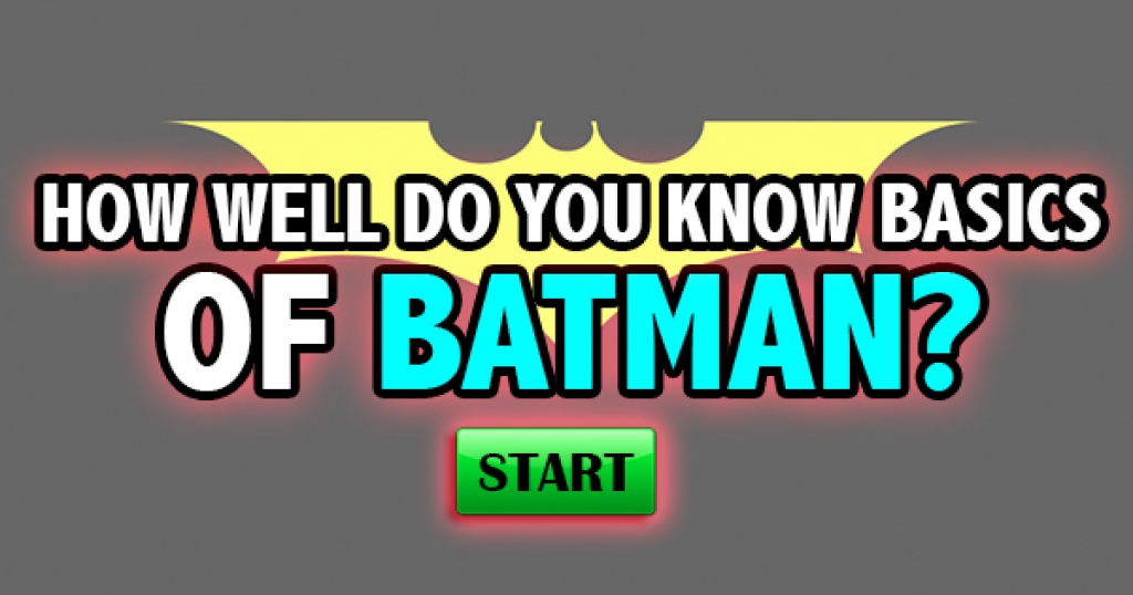 How Well Do You Know The Basics of Batman?