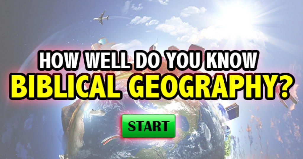 How Well Do You Know Biblical Geography?