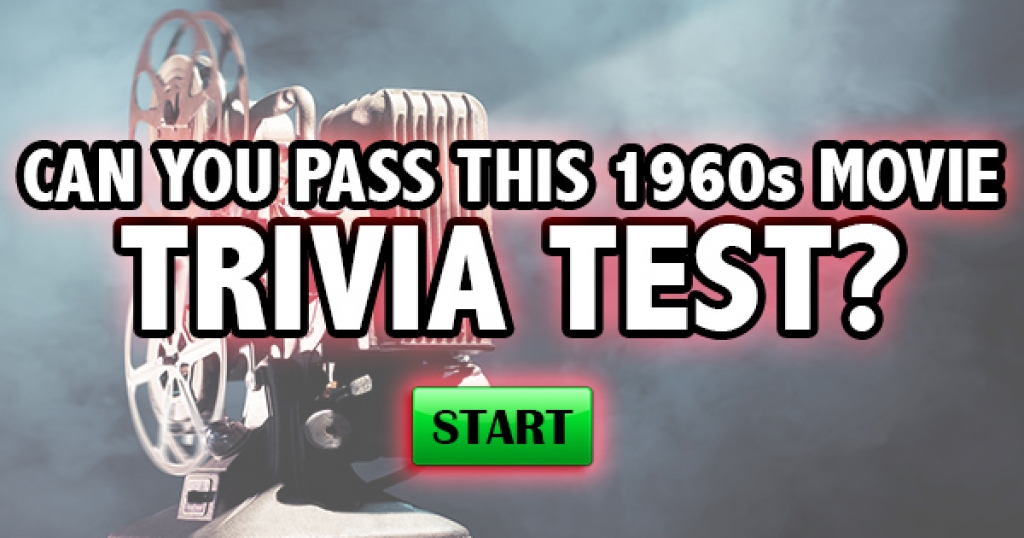 Can You Pass This 1960s Movie Trivia Test?