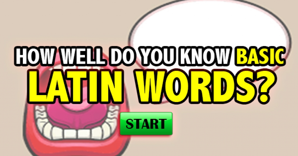 How Well Do You Know Basic Latin Words?