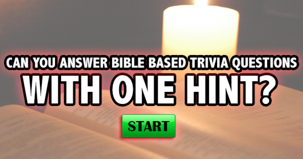 Can You Answer Bible Based Trivia Questions With One Hint?