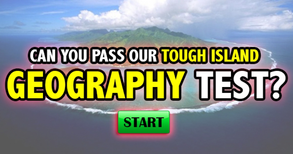 Can You Pass Our Tough Island Geography Test?