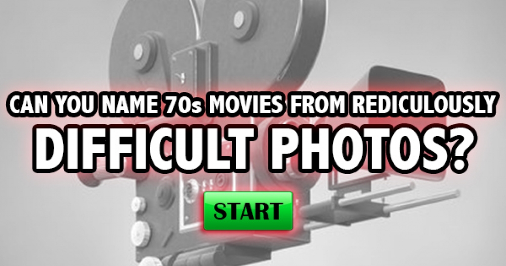 Can You Name Famous 70s Movies From Ridiculously Difficult Photos?