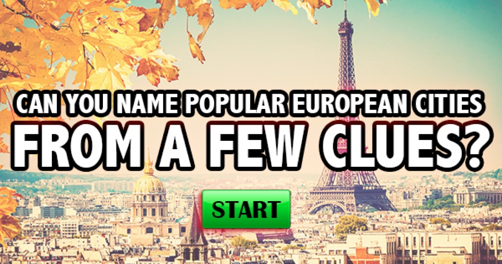 Can You Name Popular European Cities From A Few Clues?