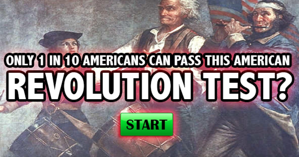 Only 1 in 10 Americans Can Pass This American Revolution Test