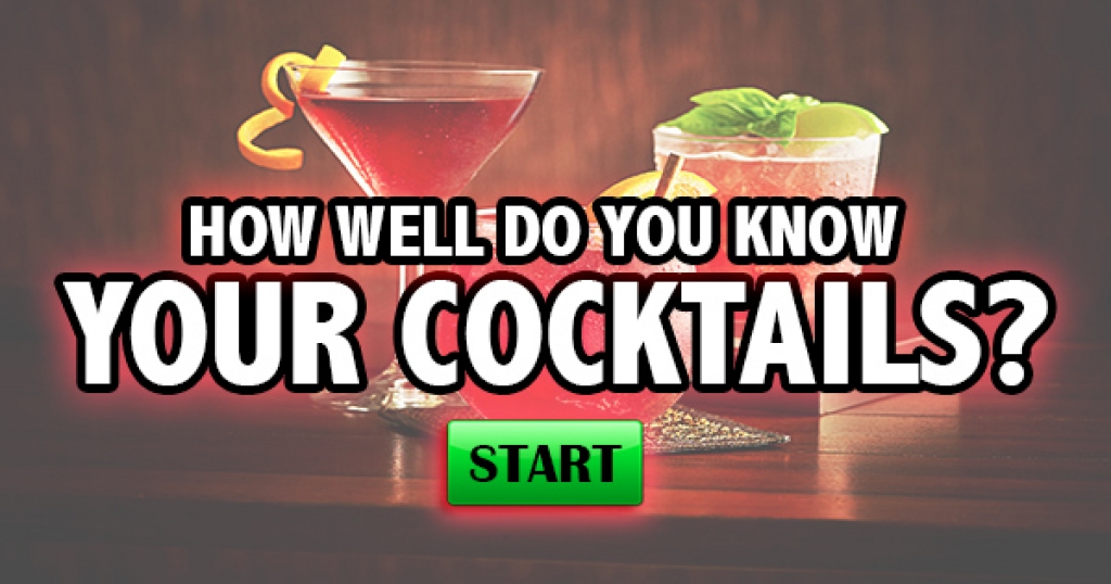How Well Do You Know Your Cocktails?