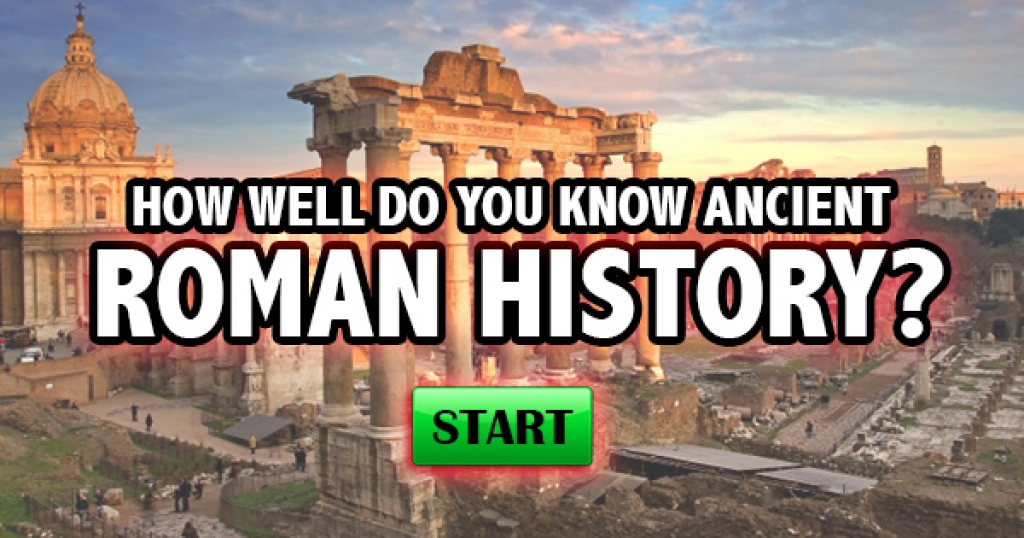 How Well Do You Know Ancient Roman History?