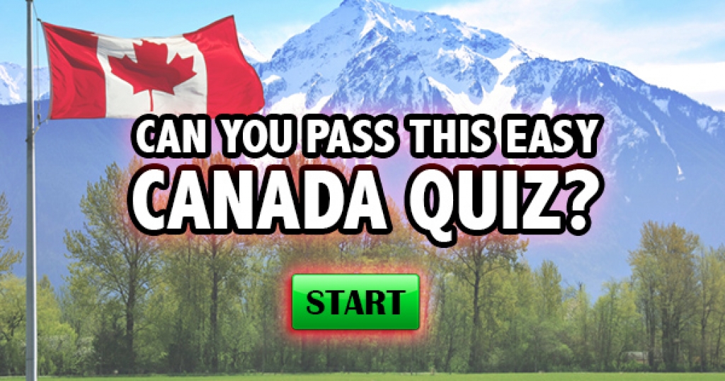 Can You Pass This Easy Canada Quiz?
