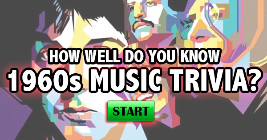 How Well Do You Know 1960s Music Trivia?