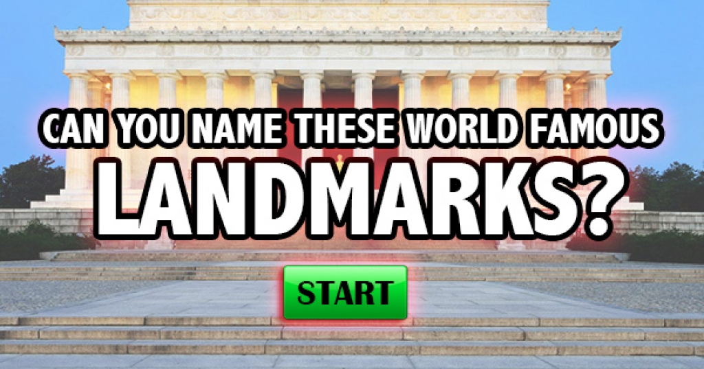 Can You Name These World Famous Landmarks? 