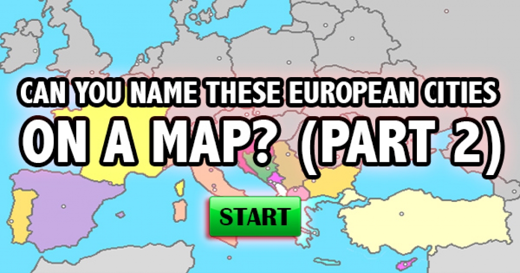 Can You Name These European Cities On A Map? (Part 2)