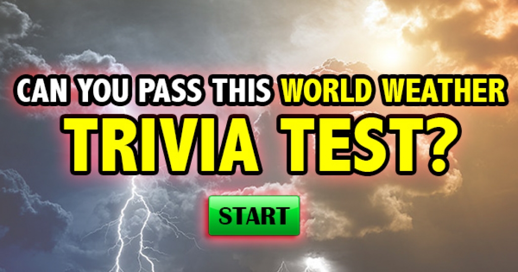 Can You Pass This World Weather Trivia Test?