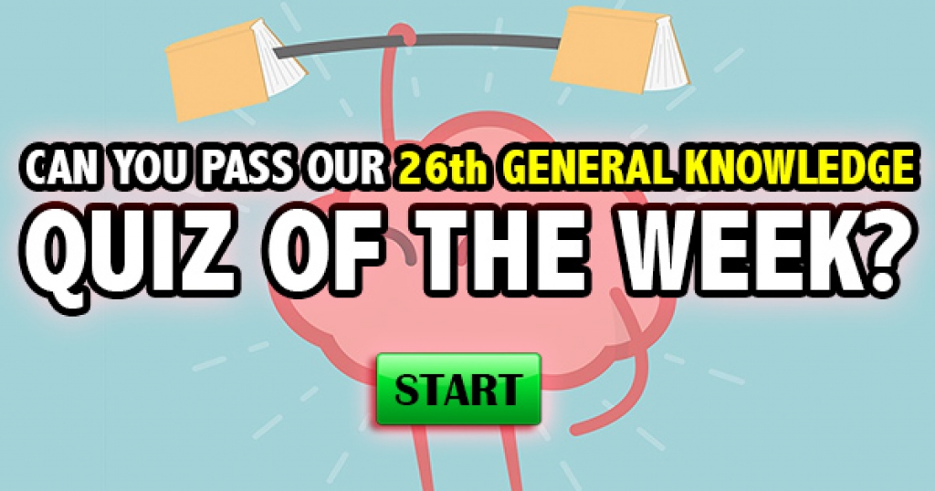Can You Pass Our 26th General Knowledge Quiz of the Week?
