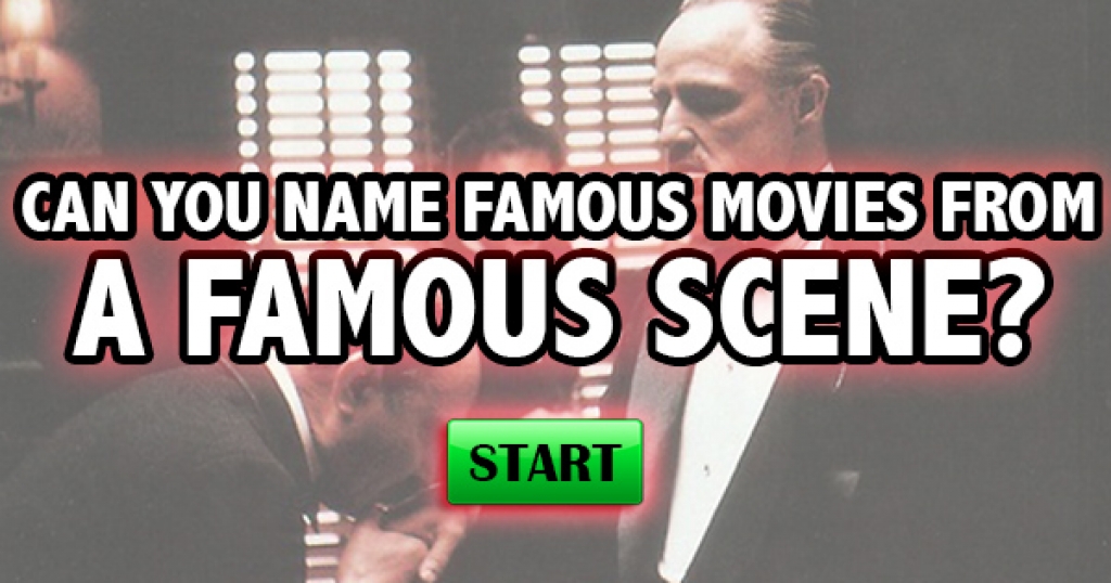 Can You Name Famous Movies From A Famous Scene?