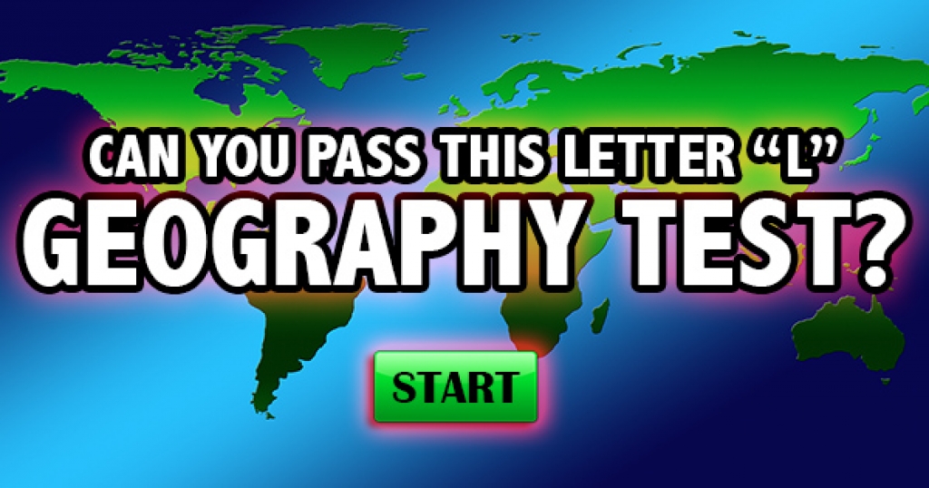 Can You Pass This Letter “L” Geography Test?