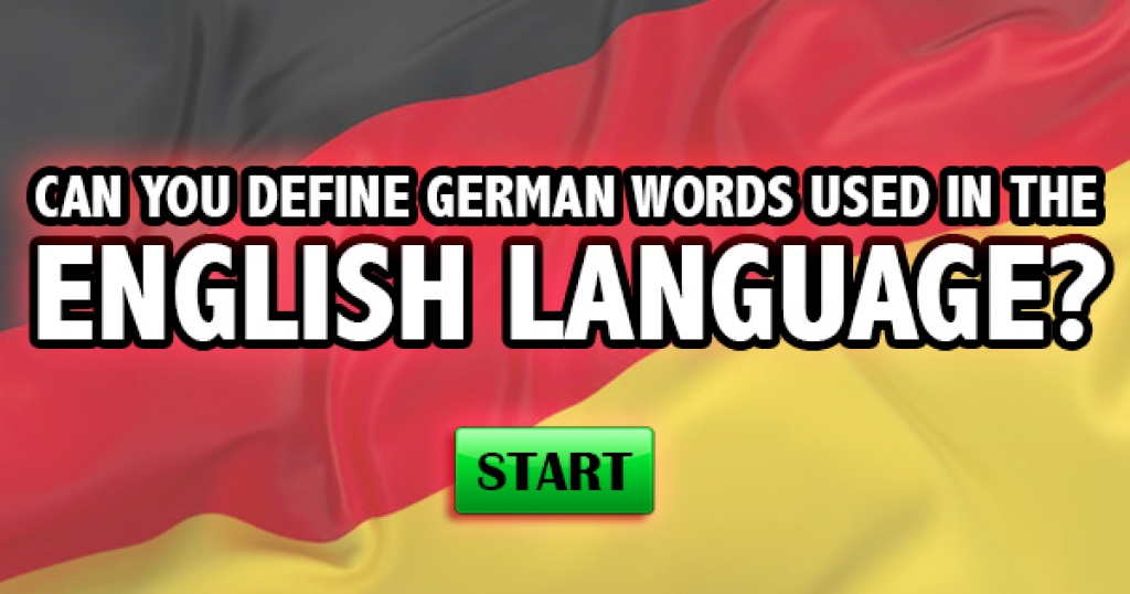 Can You Define German Words Used In The English Language?
