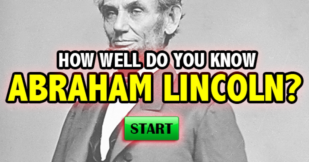 How Well Do You Know Abraham Lincoln?