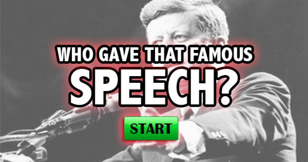 Who Gave That Famous Speech?