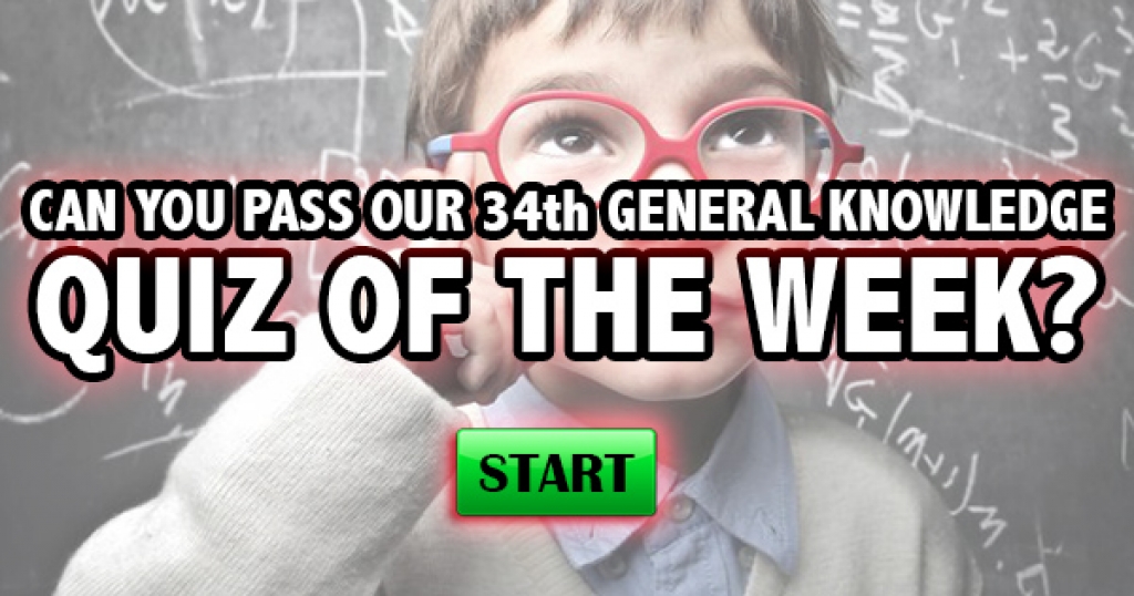 Can You Pass Our 34th General Knowledge Quiz of the Week?