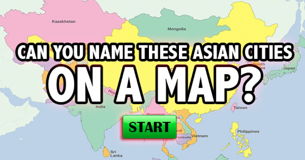 Can You Name These Asian Cities On A Map?