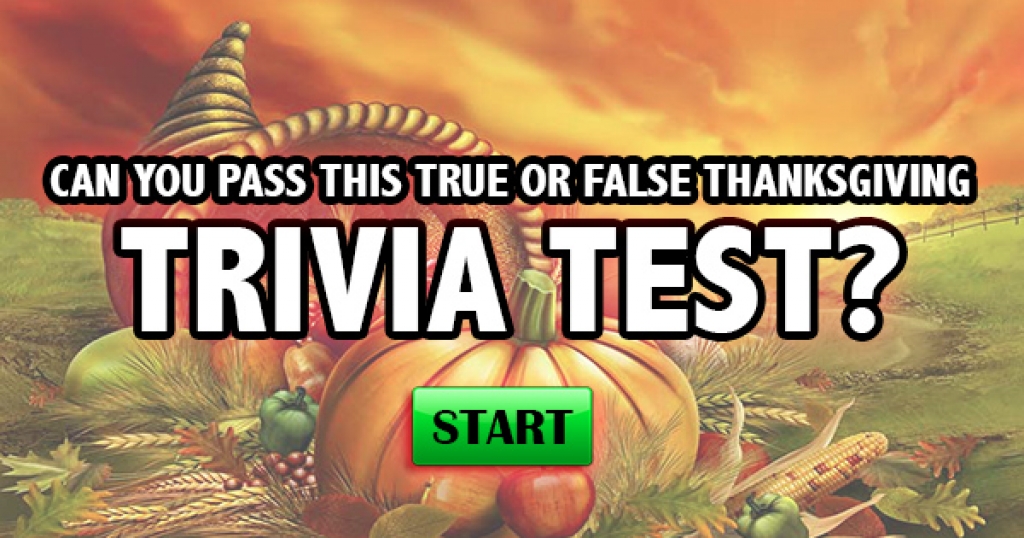 Can You Pass This True or False Thanksgiving Trivia Test?