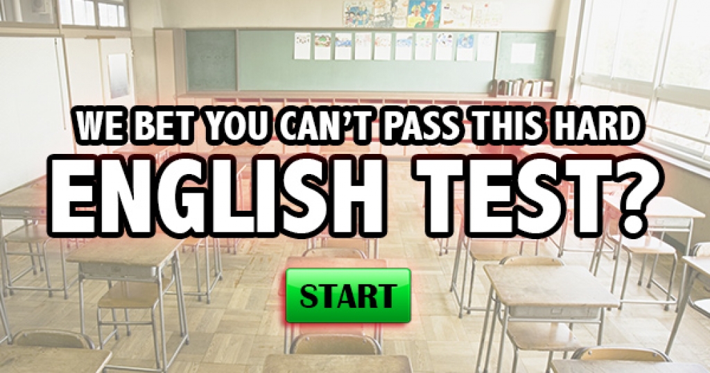 We Bet You Can’t Pass This Hard English Test!