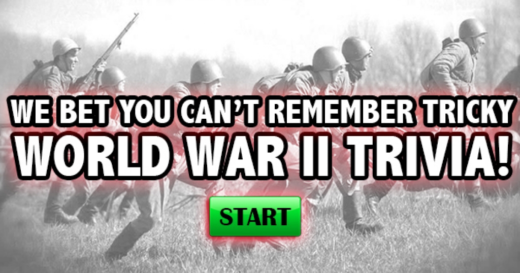 We Bet You Can’t Remember Tricky World War II Trivia!