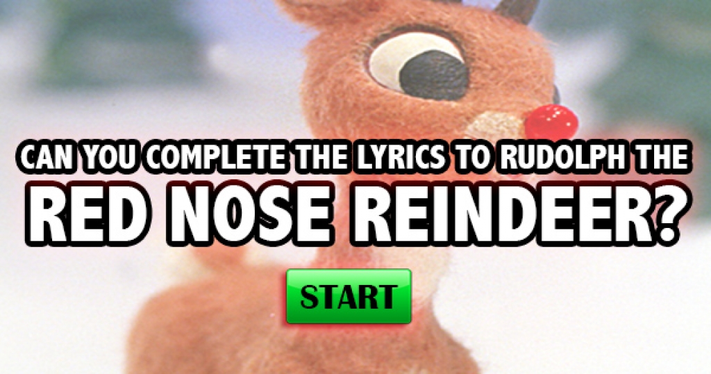 Can You Complete The Lyrics to Rudolph the Red-Nosed Reindeer?