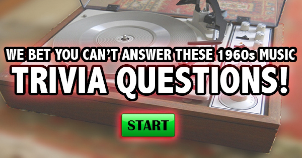 We Bet You Can’t Answer These 1960s Music Trivia Questions!