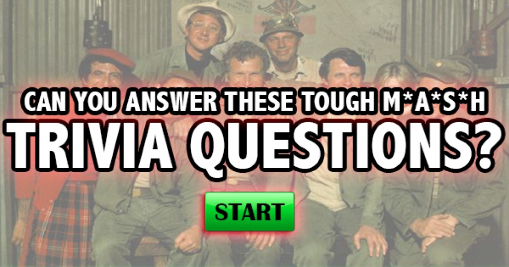 Can You Answer These Tough M*A*S*H Trivia Questions?