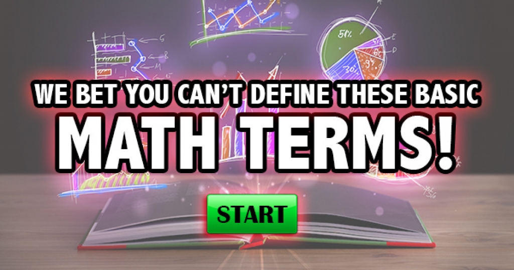 We Bet You Can’t Define These Basic Math Terms!