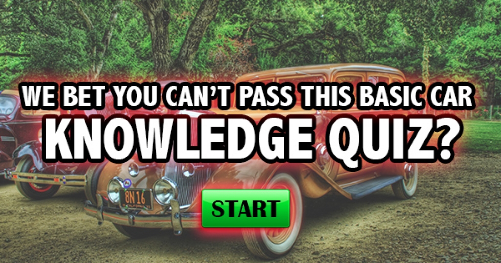 We Bet You Can’t Pass This Basic Car Knowledge Quiz!