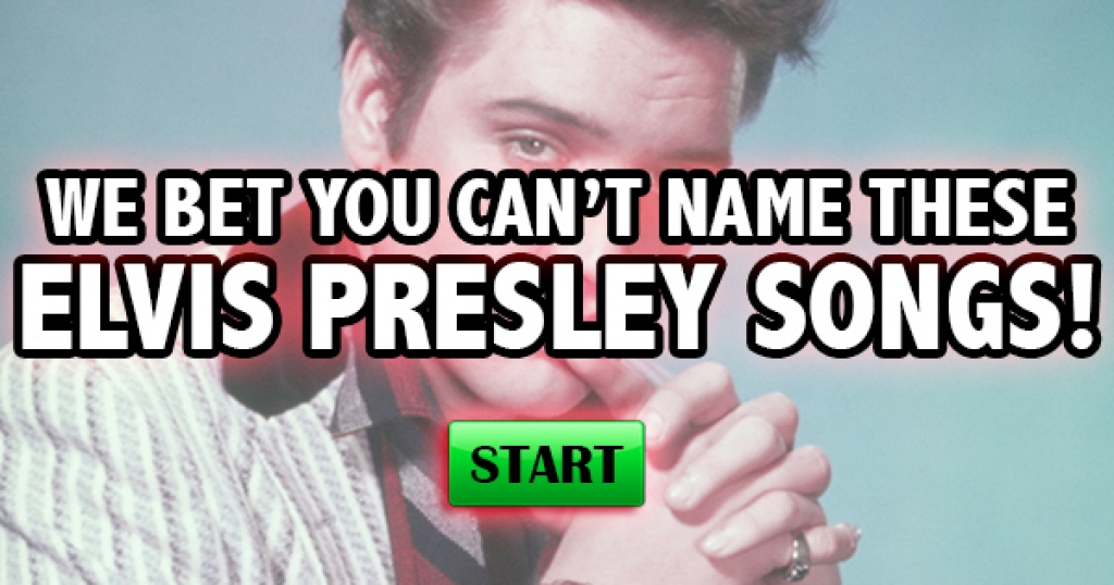 We Bet You Can’t Name These Elvis Presley Songs!