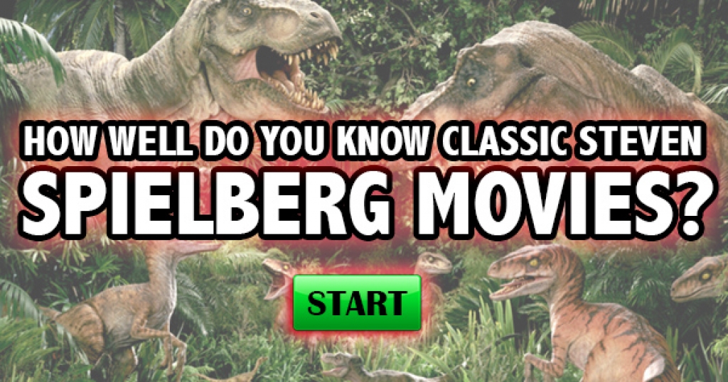 How Well Do You Know Classic Steven Spielberg Movies?