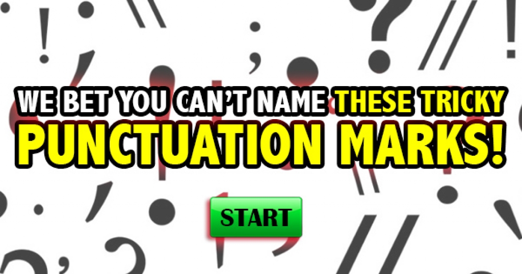 We Bet You Can’t Name These Tricky Punctuation Marks!