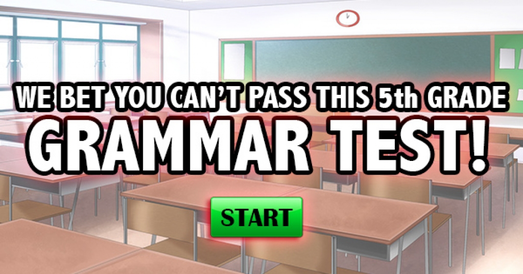 We Bet You Can’t Pass This 5th Grade Grammar Test!