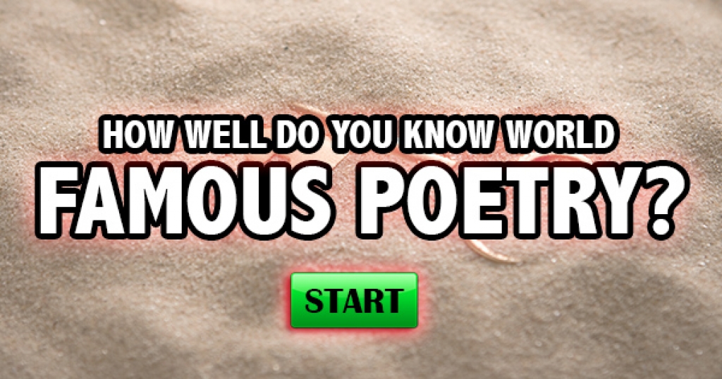 How Well Do You Know World Famous Poetry?