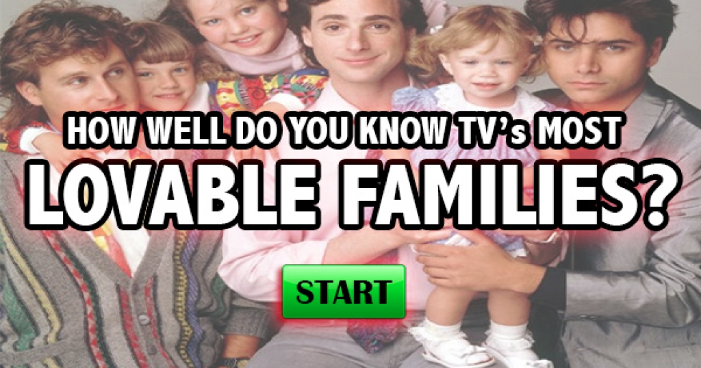 How Well Do You Know TV’s Most Lovable Families?