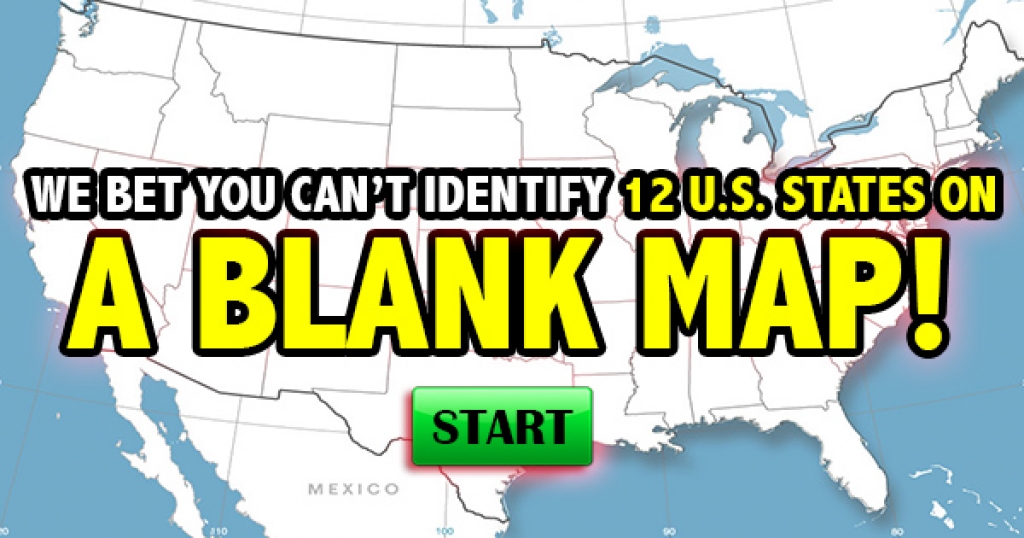 We Bet You Can’t Identify 12 U.S. States on a Blank Map! 