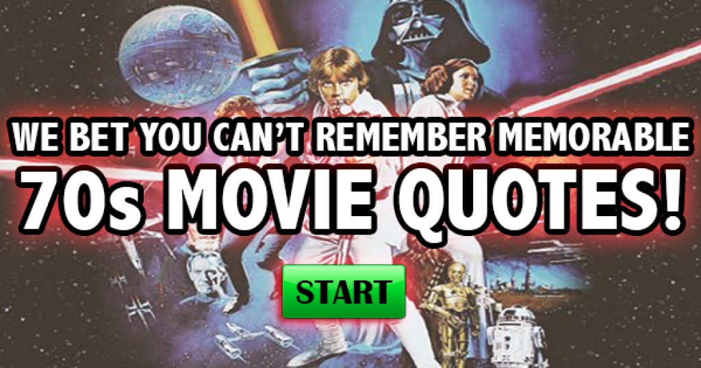 We Bet You Can’t Remember Memorable 70s Movie Quotes!