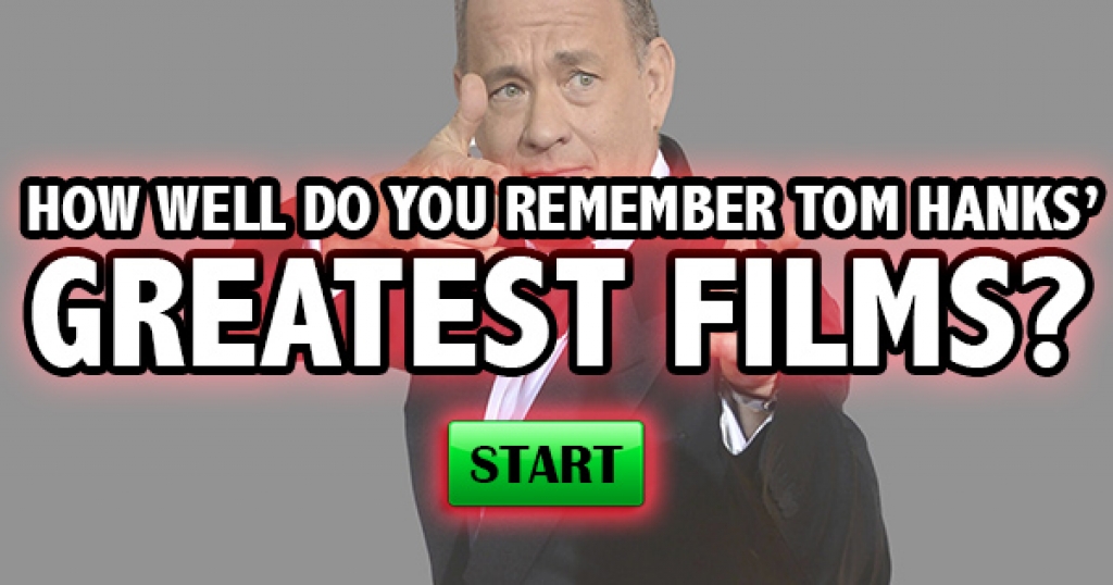 How Well Do You Remember Tom Hanks’ Greatest Films?