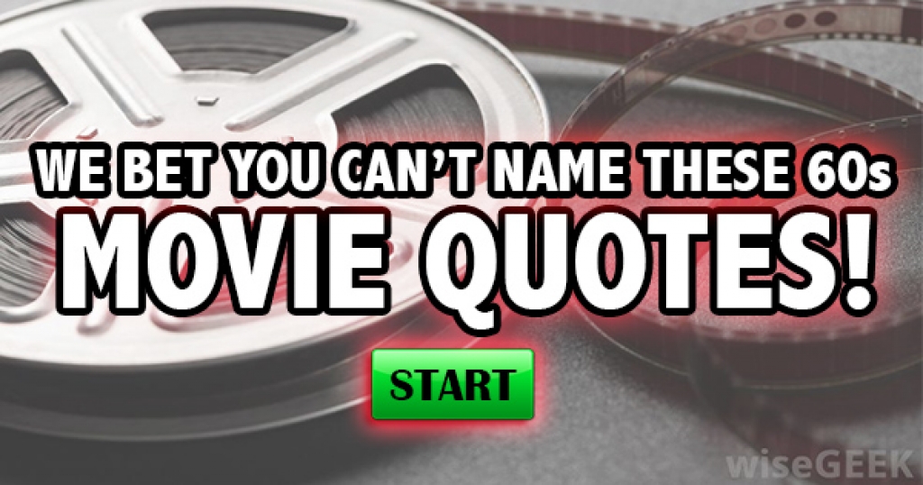 We Bet You Can’t Name These 60s Movie Quotes!