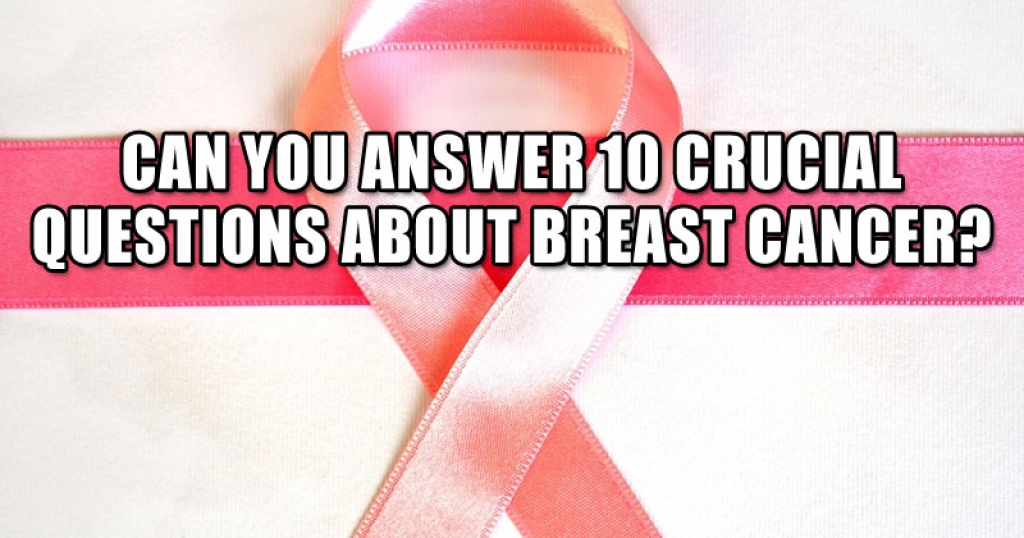 Can You Answer 10 Crucial Questions About Breast Cancer?
