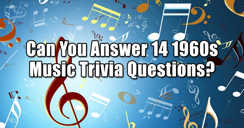 Can You Answer 14 1960s Music Trivia Questions?