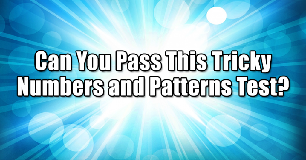 Can You Pass This Tricky Numbers and Patterns Test?