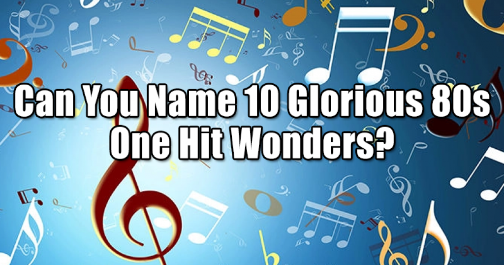 Can You Name 10 Glorious 80s One Hit Wonders?